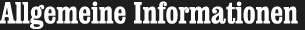 Allgemeine Informationen
